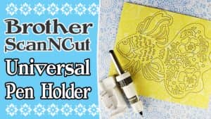 scanncut universal pen holder tutorial