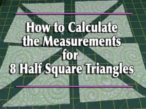 Calculation for 8 Half Square Triangles