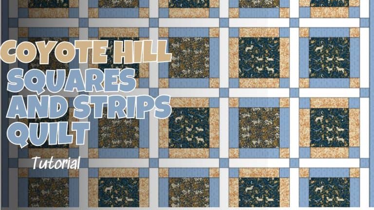 Coyote Hill Squares & Strips Quilt