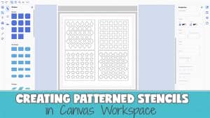 Create stencils in ScanNCut Canvas Workspace