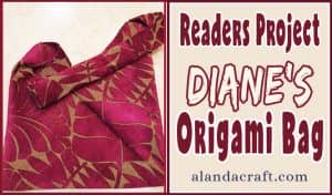 Readers Project: Diane's Origami Bag