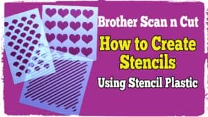 creating stencils with the scanncut